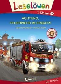 Leselöwen 1. Klasse - Achtung, Feuerwehr im Einsatz! (Großbuchstabenausgabe) Neubauer, Annette; Loewe Erstlesebücher (Hrsg.); Böhm, Michael (Illustrationen) Couverture rigide 