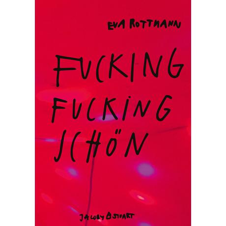 Fucking fucking schön Rottmann, Eva Gebundene Ausgabe 