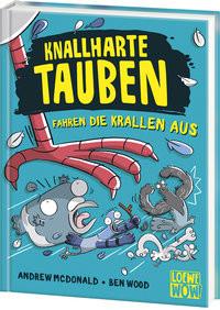 Knallharte Tauben fahren die Krallen aus (Band 7) McDonald, Andrew; Loewe Wow! (Hrsg.); Wood, Ben (Illustrationen); Thiele, Ulrich (Übersetzung) Gebundene Ausgabe 