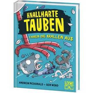 Knallharte Tauben fahren die Krallen aus (Band 7) McDonald, Andrew; Loewe Wow! (Hrsg.); Wood, Ben (Illustrationen); Thiele, Ulrich (Übersetzung) Gebundene Ausgabe 