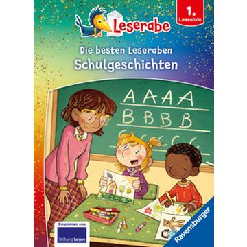 Die besten Schulgeschichten für Erstleser - Leserabe ab 1. Klasse - Erstlesebuch für Kinder ab 6 Jahren