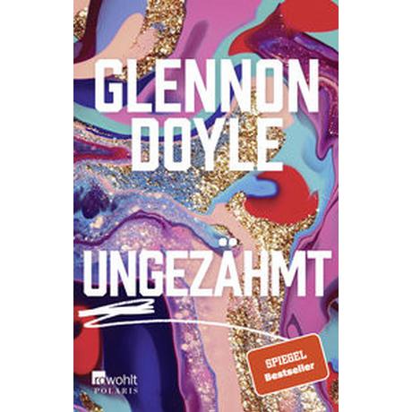 Ungezähmt Doyle, Glennon; Längsfeld, Sabine (Übersetzung) Taschenbuch 