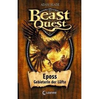 Beast Quest (Band 6) - Eposs, Gebieterin der Lüfte Blade, Adam; Loewe Kinderbücher (Hrsg.); Wiese, Petra (Übersetzung) Gebundene Ausgabe 