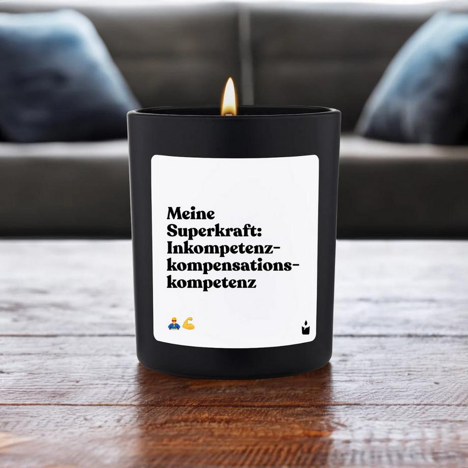 CandleHand Duftkerze Woody Meine Superkraft: Inkompetenz-kompensations-kompetenz  