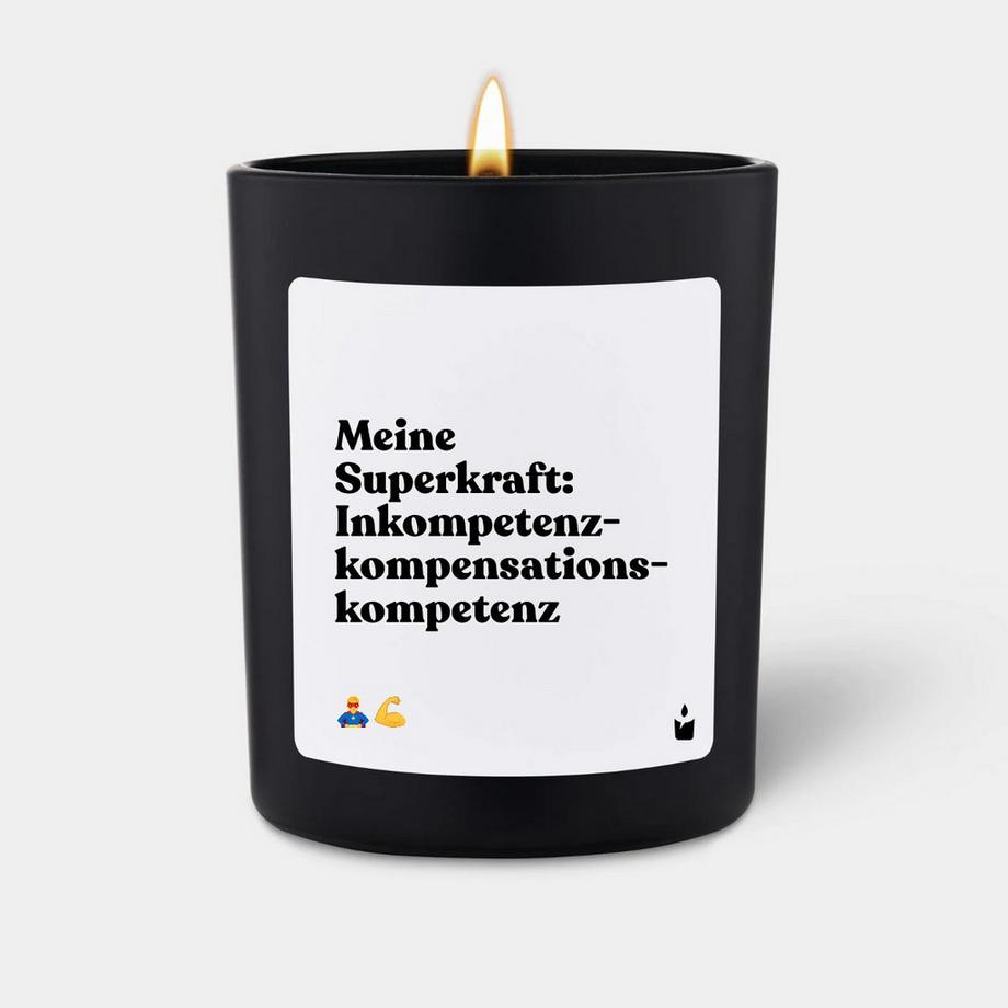 CandleHand Duftkerze Woody Meine Superkraft: Inkompetenz-kompensations-kompetenz  