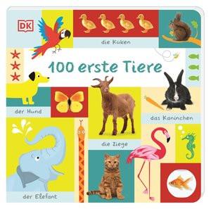 100 erste Tiere DK Verlag - Kids (Hrsg.) Gebundene Ausgabe 