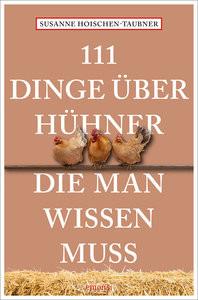 111 Dinge über Hühner, die man wissen muss Hoischen-Taubner, Susanne Libro in brossura 