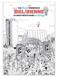 Mein Biel/Bienne Ausmalwimmelbuch Hyperraum, Kollektiv (Illustrationen) Gebundene Ausgabe 