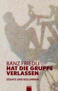 Hat die Gruppe verlassen Friedli, Bänz Copertina rigida 