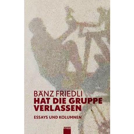 Hat die Gruppe verlassen Friedli, Bänz Copertina rigida 