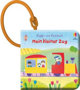 Buggy- und Badebuch: Mein kleiner Zug Watt, Fiona; Kolanovic, Dubravka (Illustrationen) Gebundene Ausgabe 