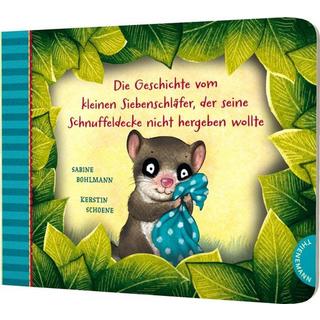 Der kleine Siebenschläfer 3: Die Geschichte vom kleinen Siebenschläfer, der seine Schnuffeldecke nicht hergeben wollte Bohlmann, Sabine; Schoene, Kerstin (Illustrationen) Copertina rigida 