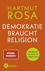 Demokratie braucht Religion Rosa, Hartmut; Gysi, Gregor (Geleitwort) Gebundene Ausgabe 