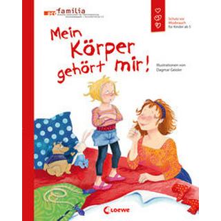 Mein Körper gehört mir! (Starke Kinder, glückliche Eltern) Geisler, Dagmar; Emotionale Entwicklung Für Kinder (Hrsg.); Pro Familia (Hrsg.); Geisler, Dagmar (Illustrationen) Copertina rigida 