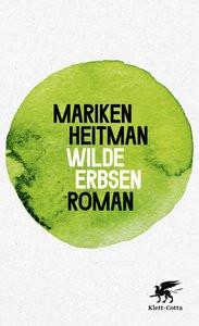 Wilde Erbsen Heitman, Mariken; Burkhardt, Christiane (Übersetzung) Gebundene Ausgabe 