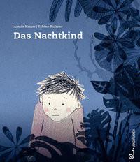 Das Nachtkind Kaster, Armin; Rufener, Sabine (Illustrationen) Gebundene Ausgabe 