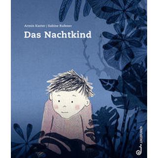 Das Nachtkind Kaster, Armin; Rufener, Sabine (Illustrationen) Gebundene Ausgabe 