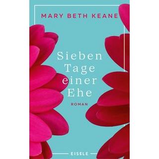 Sieben Tage einer Ehe Keane, Mary Beth; Reissig, Heike (Übersetzung) Couverture rigide 