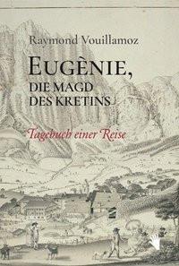 Eugènie, die Magd des Kretins Vouillamoz, Raymond; Heber-Schärer, Barbara (Übersetzung) Couverture rigide 