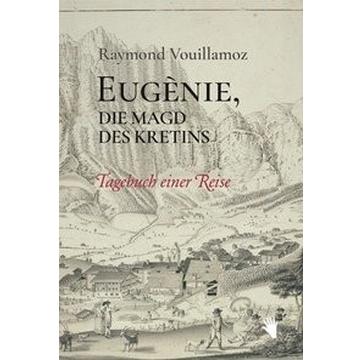 Eugènie, die Magd des Kretins