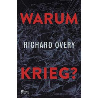 Warum Krieg? Overy, Richard; Thies, Henning (Übersetzung) Gebundene Ausgabe 