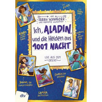 Ich, Aladin, und die Helden aus 1001 Nacht