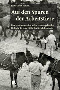 Auf den Spuren der Arbeitstiere Schiedt, Hans-Ulrich Couverture rigide 