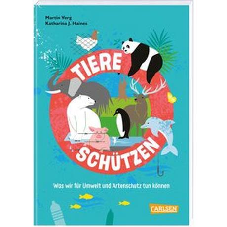 Tiere schützen Verg, Martin; Haines, Katharina J. (Illustrationen) Gebundene Ausgabe 