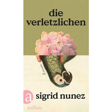 Die Verletzlichen Nunez, Sigrid; Grube, Anette (Übersetzung) Gebundene Ausgabe 