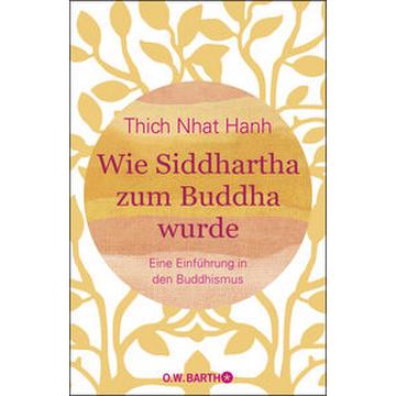 Wie Siddhartha zum Buddha wurde