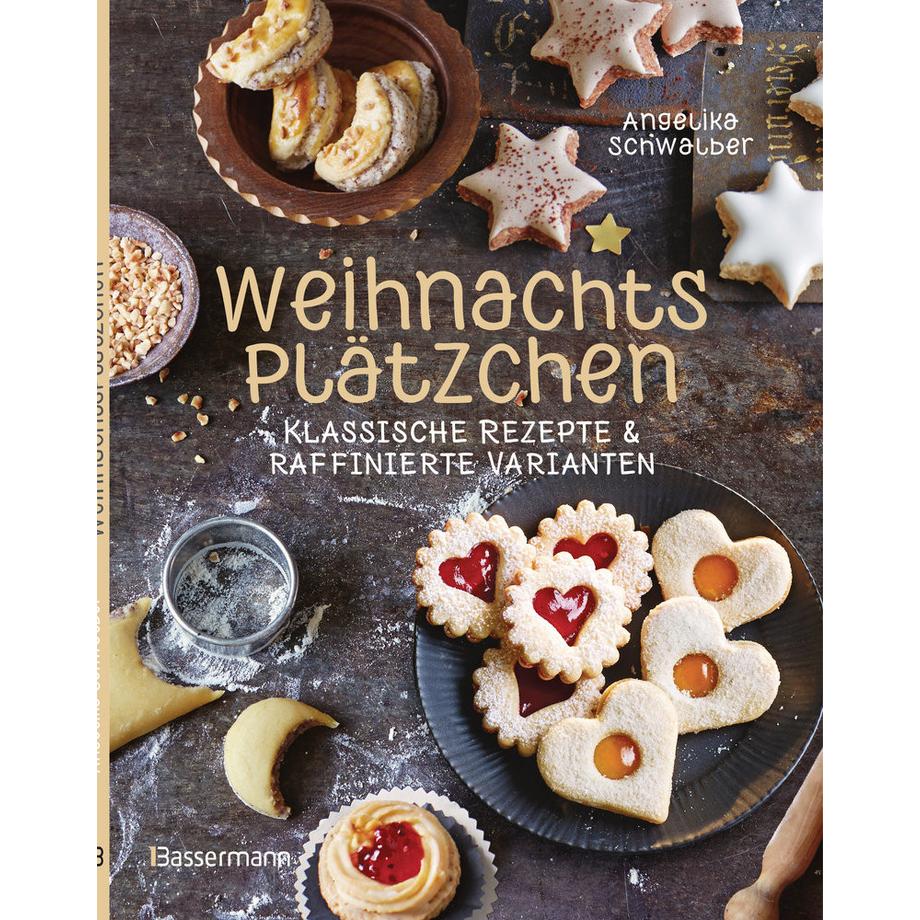 Bassermann  Weihnachtsplätzchen: Klassische Rezepte und raffinierte Varianten 