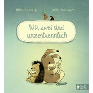 Wir zwei sind unzertrennlich Engler, Michael; Tourlonias, Joëlle (Illustrationen) Gebundene Ausgabe 