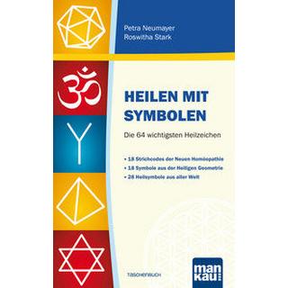 Heilen mit Symbolen. Die 64 wichtigsten Heilzeichen Neumayer, Petra; Stark, Roswitha Taschenbuch 