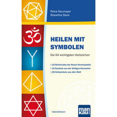 Heilen mit Symbolen. Die 64 wichtigsten Heilzeichen Neumayer, Petra; Stark, Roswitha Taschenbuch 