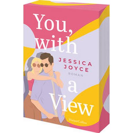 You, with a View Joyce, Jessica; Takacs, Martina (Übersetzung) Gebundene Ausgabe 