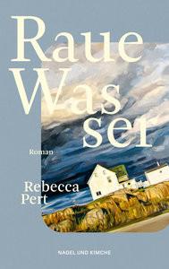 Raue Wasser Pert, Rebecca; Reissig, Heike (Übersetzung) Copertina rigida 