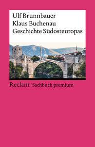 Geschichte Südosteuropas Brunnbauer, Ulf; Buchenau, Klaus Livre de poche 