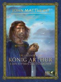 Die Legende von König Arthur und den Rittern der Tafelrunde Matthews, John; Howe, John (Illustrationen); Gaiman, Neil (Geleitwort); Held, Susanne (Übersetzung) Couverture rigide 