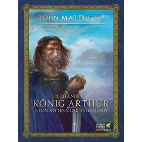 Die Legende von König Arthur und den Rittern der Tafelrunde Matthews, John; Howe, John (Illustrationen); Gaiman, Neil (Geleitwort); Held, Susanne (Übersetzung) Couverture rigide 