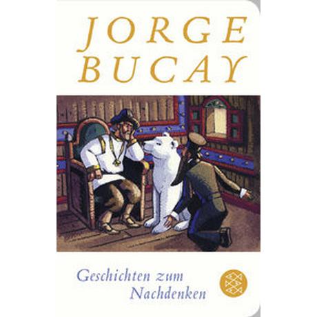 Geschichten zum Nachdenken Bucay, Jorge; Harrach, Stephanie von (Übersetzung) Couverture rigide 