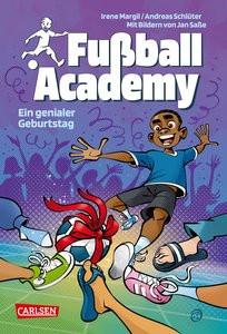 Fußball Academy 5: Ein genialer Geburtstag Schlüter, Andreas; Margil, Irene; Saße, Jan (Illustrationen) Couverture rigide 