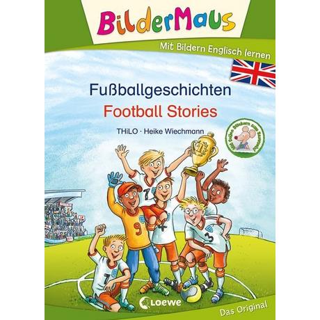 Bildermaus - Mit Bildern Englisch lernen - Fußballgeschichten - Football Stories Thilo Copertina rigida 