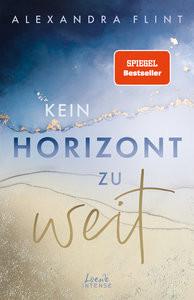 Kein Horizont zu weit (Tales of Sylt, Band 1) Flint, Alexandra; Loewe Jugendbücher (Hrsg.); Loewe intense (Hrsg.) Couverture rigide 