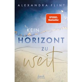 Kein Horizont zu weit (Tales of Sylt, Band 1) Flint, Alexandra; Loewe Jugendbücher (Hrsg.); Loewe intense (Hrsg.) Couverture rigide 