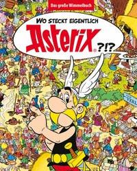 Wo steckt eigentlich Asterix? - Das große Wimmelbuch Uderzo, Albert; Goscinny, René Copertina rigida 