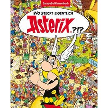 Wo steckt eigentlich Asterix? - Das große Wimmelbuch