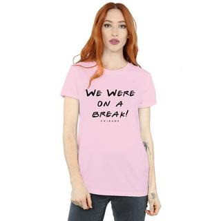 Friends We Were On A Break T-Shirt  