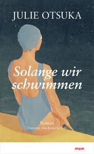 Solange wir schwimmen Otsuka, Julie; Scholtz, Katja (Übersetzung) Couverture rigide 