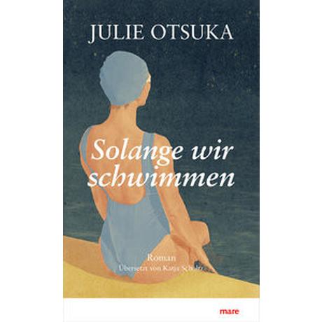 Solange wir schwimmen Otsuka, Julie; Scholtz, Katja (Übersetzung) Couverture rigide 