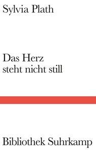 Das Herz steht nicht still Plath, Sylvia; Zander, Judith (Hrsg.); Zander, Judith (Übersetzung); Zander, Judith (Nachwort) Copertina rigida 